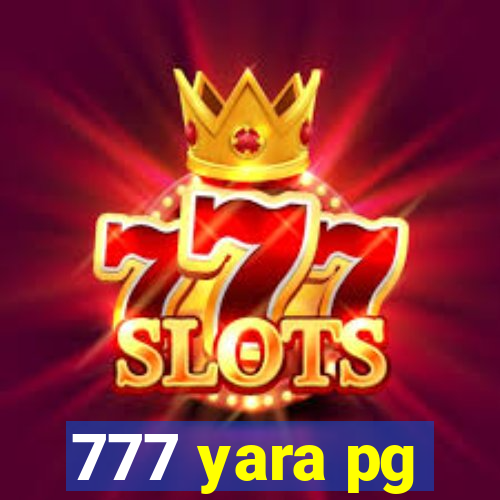 777 yara pg